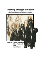 Yannis Hamilakis, Mar Pluciennik, Mark Pluciennik, Sarah Tarlow - Thinking through the Body