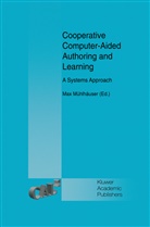 Max M. Hlh User, Ma Mühlhäuser, Max Mühlhäuser - Cooperative Computer-Aided Authoring and Learning