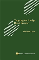 Edward J. Coyne, Sr. Coyne, Edward J Coyne Sr, Edward J. Coyne Sr, Sr. Edward J. Coyne - Targeting the Foreign Direct Investor