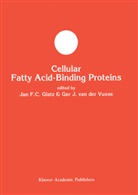 Jan F. C. Glatz, Ger J. Van Der Vusse, Ja F C Glatz, Jan F C Glatz, Jan F. C. Glatz, Jan F.C. Glatz... - Cellular Fatty Acid-binding Proteins