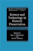 Ray A. Williamson, Paul R. Nickens, Ra A Williamson, Ray A Williamson, Paul R. Nickens, R Nickens... - Science and Technology in Historic Preservation