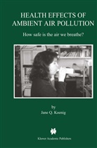 Jane Q Koenig, Jane Q. Koenig, Jane Q. Koenig - Health Effects of Ambient Air Pollution