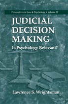 Lawrence S. Wrightsman, Lawrence Wrightsman, Lawrence S Wrightsman, Lawrence S. Wrightsman - Judicial Decision Making