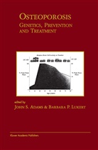 Barbara P. Lukert, John S. Adams, John S. Adams, Barbara P. Lukert, P Lukert, P Lukert... - Osteoporosis: Genetics, Prevention and Treatment