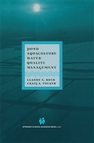 Claude Boyd, Claude E Boyd, Claude E. Boyd, Claude E. Boyd, C S Tucker, C. S. Tucker... - Pond Aquaculture Water Quality Management