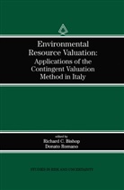 Richard C. Bishop, Richard C. Bishop, Richar C Bishop, Richard C Bishop, Romano, Romano... - Environmental Resource Valuation