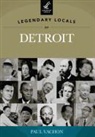 Paul Vachon - Legendary Locals of Detroit, Michigan