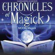 Cassandra Eason, Cassandra Eason - Chronicles of Magick: Moon Magick