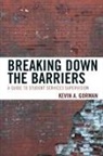 Kevin A. Gorman - Breaking Down the Barriers