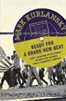 Mark Kurlansky - Ready for a Brand New Beat