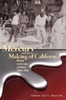 Andrew Scott Johnston, Johnston Andrew Scott - Mercury and the Making of California