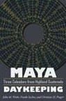 Christian M. Prager, Frauke Sachse, John M. Weeks, Christian M. Prager, Frauke Sachse, John M. Weeks - Maya Daykeeping