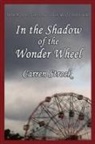 Carren Strock - In the Shadow of the Wonder Wheel