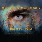Garth Nix, Charles Carroll - Shade's Children (Audio book)
