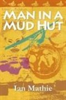 Ian Mathie - Man in a Mud Hut