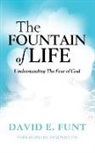 David E. Funt - The Fountain of Life. Understanding the Fear of God