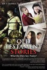 Joe E. Morris, Roy H. Ryan - Old Testament Stories: What Do They Say Today?
