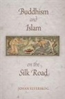 Johan Elverskog, Elverskog Johan - Buddhism and Islam on the Silk Road