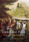 Daniel K Richter, Daniel K. Richter, RICHTER DANIEL K - Trade, Land, Power