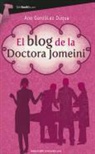 Ana Gonzalez Duque, Ana Gonzz Duque - El Blog de la Doctora Jomeini: El Lado Oscuro del Quirofano = The Blog of Dr.Khomeini
