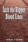 Anthony J. Randall - Jack the Ripper Blood Lines