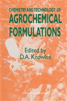 Knowles, A Knowles, A. Knowles, Alan Knowles - Chemistry and Technology of Agrochemical Formulations