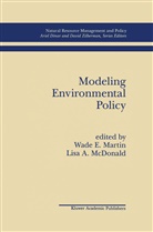 Lisa A. McDonald, Wade E. Martin, A McDonald, A McDonald, Wad E Martin, Wade E Martin... - Modeling Environmental Policy