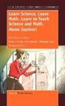 Penny J. Gilmer, Hedy Moscovici, Katherine C. Wieseman, Penny J. Gilmer, Katherine C. Wieseman - Learn Science, Learn Math, Learn to Teach Science and Math, Homo Sapiens!