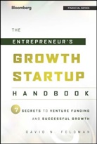 David N Feldman, David N. Feldman, Dn Feldman, FELDMAN DAVID N - Entrepreneur s Growth Startup Handbook 7 Secrets to Venture Funding