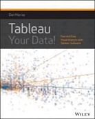 Dan Murray, Daniel G Murray - Tableau Your Data!