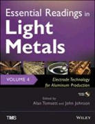 John A. Johnson, John A. Tomsett Johnson, JOHNSON JOHN A TOMSETT ALAN, Joh A Johnson, John A. Johnson, Tomsett... - Essential Readings in Light Metals