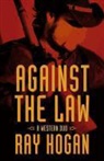 Ray Hogan - Against the Law