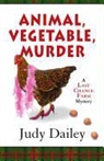 Judy Dailey - Animal, Vegetable, Murder