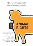 Mark Rowlands - Animal Rights: All That Matters