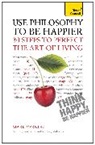 Mark Vernon, Vernon Mark - Use Philosophy to be Happier