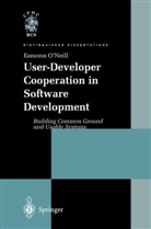 Eamonn O'Neill - User-Developer Cooperation in Software Development