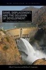 Allen F Isaacman, Allen F. Isaacman, Allen/ Isaacman Isaacman, Barbara S. Isaacman - Dams, Displacement and the Delusion of Development
