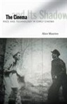 Alice Maurice, MAURICE ALICE - Cinema and Its Shadow