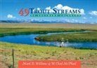 W Chad McPhail, W. Chad McPhail, W. Chad/ Williams Mcphail, Mark D Williams, Mark D. Williams, Mark D. J. Williams - 49 Trout Streams of Southern Colorado