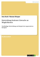 Roman Klesper, Ine Koch, Ines Koch - Entwicklung bedeutet Zuwachs an Möglichkeiten