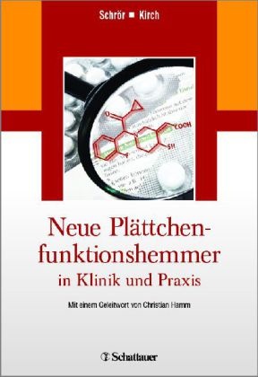 Kirc, Kirch, Wilhelm Kirch, Schrö, Karste Schrör, … - Neue Plättchenfunktionshemmer in Klinik und Praxis