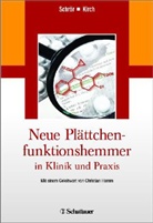 Kirc, Kirch, Wilhelm Kirch, Schrö, Karste Schrör, Karsten Schrör - Neue Plättchenfunktionshemmer in Klinik und Praxis