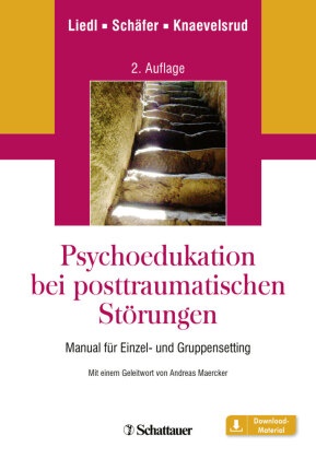 Knaevelsrud, Christi Knaevelsrud, Christine Knaevelsrud, Lied, Alexandr Liedl, … - Psychoedukation bei posttraumatischen Störungen Manual für Einzel- und Gruppensetting