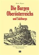 Otto Piper, Thomas Kühtreiber - Die Burgen Oberösterreichs und Salzburgs