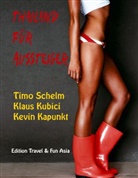 Kapunkt, Kevi Kapunkt, Kevin Kapunkt, Kubic, Klaus Kubici, Schel... - Thailand für Aussteiger!