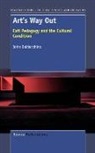 John Baldacchino - Art's Way Out: Exit Pedagogy and the Cultural Condition