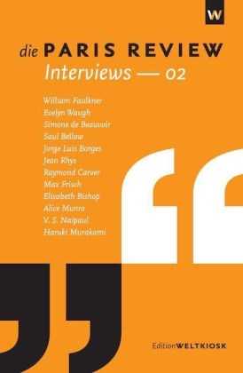 Simone d Beauvoir, Willia Faulkner, William Faulkner, Alice Munro, V. S. Naipaul, Evely Waugh... - Die Paris Review Interviews. Nr.2