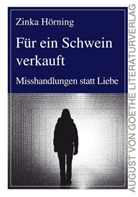 Zinka Hörning - Für ein Schwein verkauft