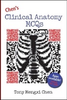 Tony Chen, Tony Mengxi Chen - Chen's Clinical Anatomy MCQs