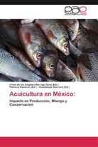 Guadalupe Barrera, Irene de los Angeles Barriga Sosa, Patrici Ramírez, Patricia Ramírez - Acuicultura en México: